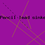 pencil lead sinker
