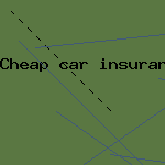 cheap car insurance quotes
